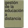 Gestión de la Educación a Distancia door MartíN. Enrique Delavaut Romero