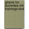 Gitarre Fur Dummies Mit Trainings-dvd door Jon Chappell