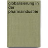 Globalisierung in der Pharmaindustrie by Florian Fischer