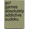 Go! Games Absolutely Addictive Sudoku door Terry Stickels