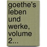 Goethe's Leben Und Werke, Volume 2... by George Henry Lewes