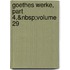 Goethes Werke, Part 4,&Nbsp;Volume 29
