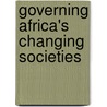Governing Africa's Changing Societies door Ellen Lust