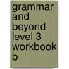 Grammar and Beyond Level 3 Workbook B door Kathryn O'Dell