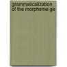 Grammaticalization of the Morpheme ge door Abinet Gebreyes