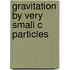 Gravitation by Very Small C Particles