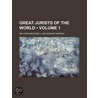 Great Jurists of the World (Volume 1) by Sir John Macdonell