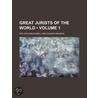 Great Jurists of the World (Volume 1) door Sir John Macdonell