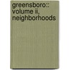 Greensboro:: Volume Ii, Neighborhoods door Gayle Hicks Fripp