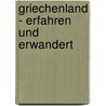 Griechenland - erfahren und erwandert by Karl-Michael Doering