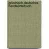 Griechisch-deutsches Handwörterbuch. by Carl Ramshorn