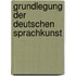 Grundlegung der deutschen Sprachkunst