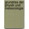 Grundriss der Physik und Meteorologie by John Müller Dr