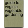 Guide to Virginia Vegetable Gardening door Felder Rushing