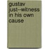Gustav Just--Witness in His Own Cause