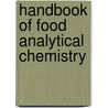 Handbook Of Food Analytical Chemistry by Ronald E. Wrolstad