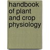 Handbook of Plant and Crop Physiology door Mohammad Pessarakli