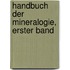 Handbuch der Mineralogie, Erster Band