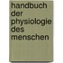 Handbuch der Physiologie des Menschen