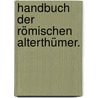 Handbuch der römischen Alterthümer. by Alexander Adam