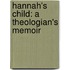 Hannah's Child: A Theologian's Memoir