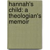 Hannah's Child: A Theologian's Memoir by Stanley Hauerwas