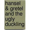 Hansel & Gretel and the Ugly Duckling door Hillary Robinson