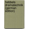 Hebbels Dramatechnik (German Edition) door Schmitt Saladin