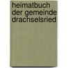 Heimatbuch der Gemeinde Drachselsried door Harald Hödl