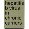 Hepatitis B Virus in Chronic Carriers door Sazan M. Abdulaziz