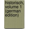 Historisch, Volume 1 (German Edition) door Hormayr Zu Hortenburg Joseph