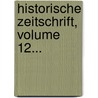 Historische Zeitschrift, Volume 12... door Heinrich Von Sybel
