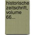 Historische Zeitschrift, Volume 66...