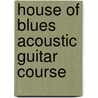 House of Blues Acoustic Guitar Course door John McCarthy