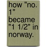 How "No. 1" became "1 1/2" in Norway. door J. Maitland Stuart