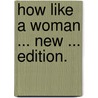 How Like a Woman ... New ... edition. door Florence Marryat