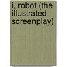 I, Robot (The Illustrated Screenplay) door Stephen R. Delaney