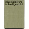 Industrialisierung im Kreditgeschäft by Sebastian Fischer