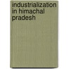 Industrialization in Himachal Pradesh door S.S. Narta