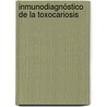 Inmunodiagnóstico de la Toxocariosis by MaríA. Viviana Itatí Bojanich