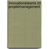 Innovationsteams im Projektmanagement by Michael Albrecht