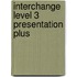 Interchange Level 3 Presentation Plus