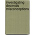Investigating Decimals Misconceptions