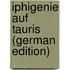 Iphigenie Auf Tauris (German Edition)