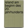 Island am Beginn des 20. Jahrhunderts door Valtyr Guomundsson