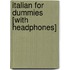 Italian for Dummies [With Headphones]