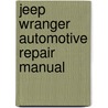 Jeep Wranger Automotive Repair Manual by mike stubblefield