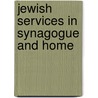 Jewish Services in Synagogue and Home door Lewis N. (Lewis Naphtali) Dembitz
