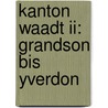 Kanton Waadt Ii: Grandson Bis Yverdon door G. Bourgeois