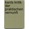Kants Kritik der praktischen Vernunft door Otfried HÖFfe